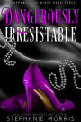 Dangerously Irresistible (It Happened One Night, Book 3)