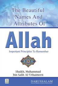 Title: The Beautiful Names and Attributes of Allah, Author: Darussalam Publishers
