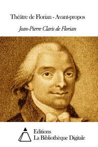 Title: Théâtre de Florian - Avant-propos, Author: Jean-Pierre Claris de Florian