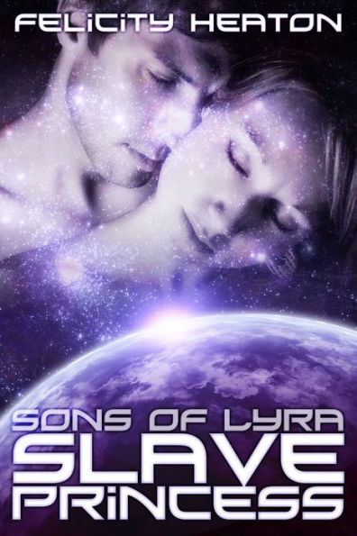 Slave Princess (Sons of Lyra Science Fiction Romance Series Book 1)