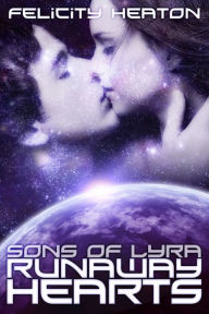 Title: Runaway Hearts (Sons of Lyra Science Fiction Romance Series Book 2), Author: Felicity Heaton