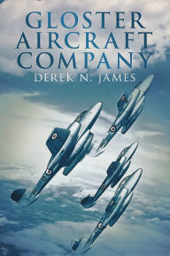 Title: Gloster Aircraft Company, Author: Derek James