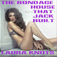 Title: The Bondage House That Jack Built, Author: Laura Knots