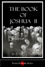 Title: The Book of Joshua II - Believe, Author: Iris Bolling