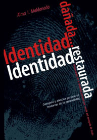 Title: Identidad dañadaa, Author: Alma I. Maldonado