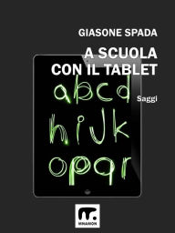 Title: A scuola con il tablet, Author: Giasone Spada