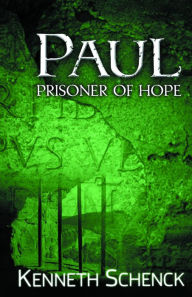 Title: Paul: Prisoner of Hope, Author: Kenneth Schenck