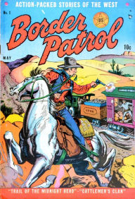 Title: Border Patrol Number 1 Western Comic Book, Author: Lou Diamond