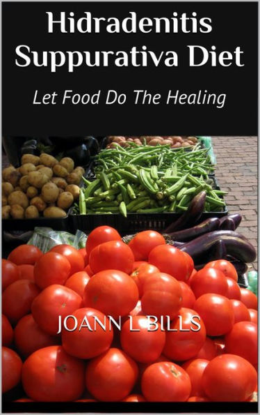 Hidradenitis Suppurativa Diet By Joann Bills Ebook Barnes And Noble®