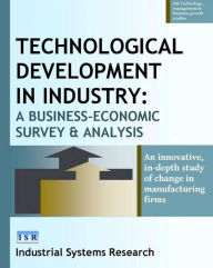 Title: Technological Development in Industry: A Business-Economic Survey and Analysis, Author: Lewis Abbott