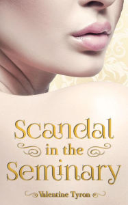 Title: Scandal in the Seminary, Author: Valentine Tyron