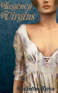 Title: Regency Virgins: A Bundle Edition of Regency Erotica, Author: Valentine Tyron