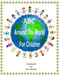 Title: Abc Around The World For Children, Author: Nam Nguyen