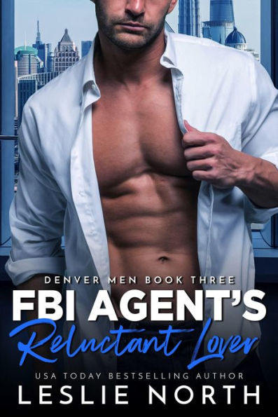 FBI Agent's Reluctant Lover (The Denver Men, #3)