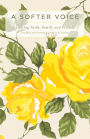 A Softer Voice: Sharing Faith, Family and Friends