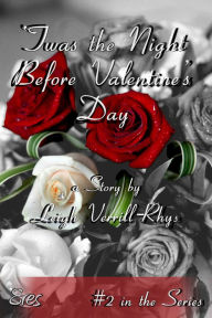 Title: 'Twas the Night Before Valentine's Day, Author: Leigh Verrill-Rhys