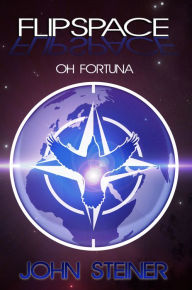 Title: FLIPSPACE: Oh Fortuna, Author: John Steiner
