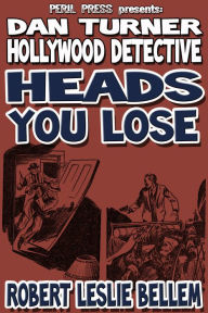 Title: Heads You Lose, Author: Robert Leslie Bellem