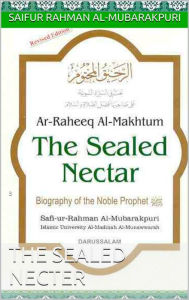 Title: The Sealed Necter, Author: Saifur Rahman al-Mubarakpuri