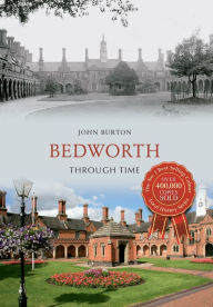 Title: Bedworth Through Time, Author: John Burton