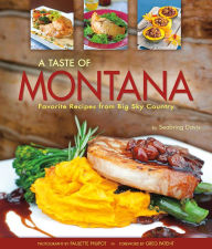 Title: A Taste of Montana: Favorite Recipes from Big Sky Country, Author: Seabring Davis