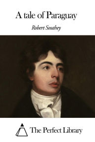Title: A tale of Paraguay, Author: Robert Southey