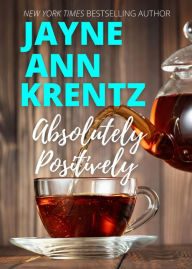 Title: Absolutely, Positively, Author: Jayne Ann Krentz