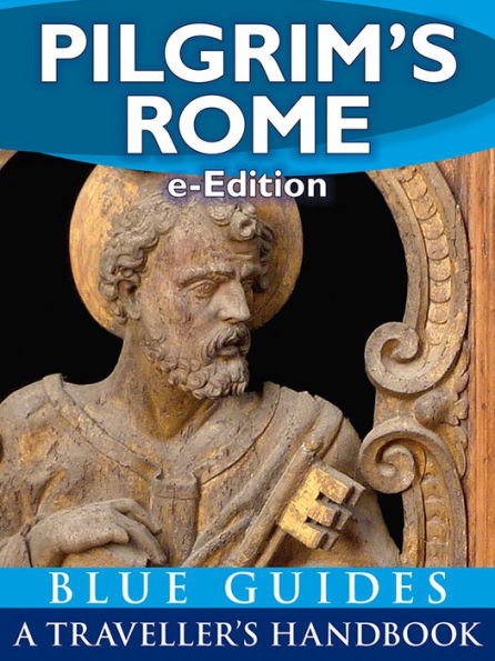 Pilgrim's Rome: A Blue Guide Travel Monograph