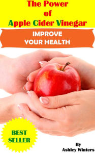 Title: The Power of Apple Cider Vinegar: Benefits for Weight Loss, Detoxing, Healthy Skin, Allergies and Heart Healthy Recipes(Detox Diet Cleanse, Home Remedies, Treatments and Cures from Home Your Kitchen), Author: Arman Antonyan