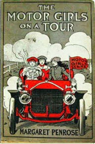 Title: The Motor Girls on a Tour, Author: Margaret Penrose