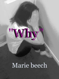 Title: Why, Author: Marie Beech