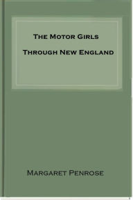 Title: The Motor Girls Through New England, Author: Margaret Penrose