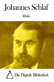 Title: Werke von Johannes Schlaf, Author: Johannes Schlaf