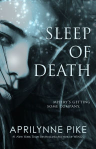 Title: Sleep of Death, Author: Aprilynne Pike