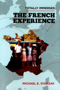 Title: Totally Immersed The French Experience, Author: Michael Starzak
