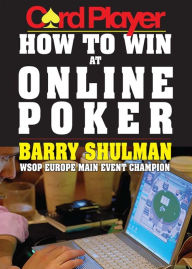 Title: Cardplayer How to Win at Online Poker, Author: Barry Shulman
