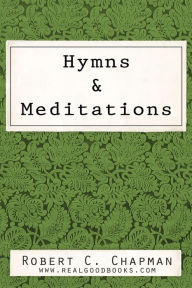 Title: Hymns & Meditations, Author: Robert Cleaver Chapman