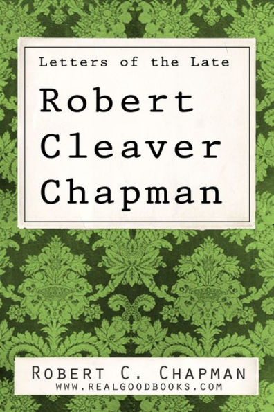 Letters of the Late Robert Cleaver Chapman