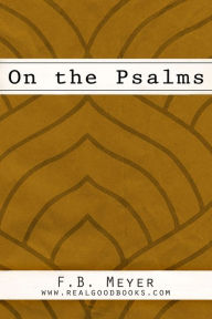 Title: On the Psalms, Author: F. B. (Frederick Brotherton) Meyer