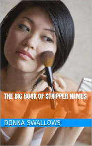 Title: The Big Book of Stripper Names, Author: Donna Swallows