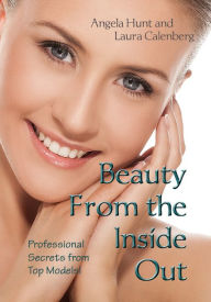 Title: Beauty From the Inside Out, Author: Angela Hunt