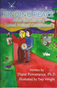 Title: Finding Peace After the Loss of a Loved Animal Companion, Author: Diane Pomerance