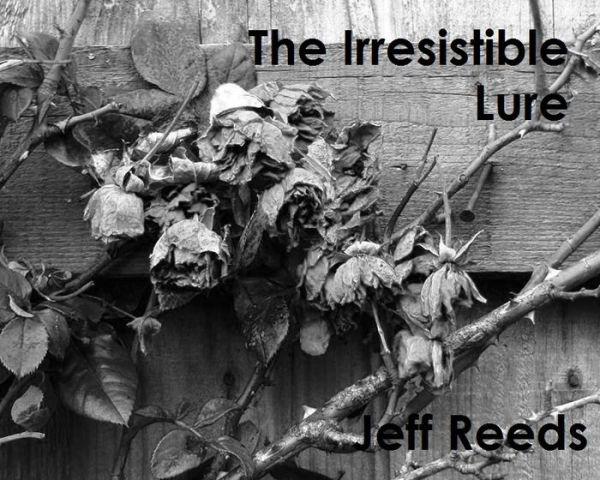 The Irresistible Lure