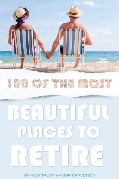 100 of the Most Beautiful Places to Retire