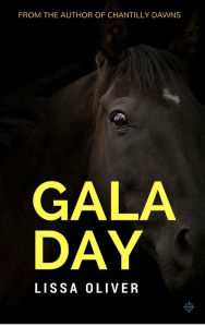 Title: Gala Day, Author: Lissa Oliver