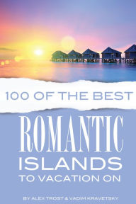 Title: 100 of the Best Romanic Islands to Vacation On, Author: Alex Trostanetskiy