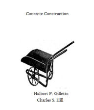 Title: Concrete Construction, Author: Halbert Gillette