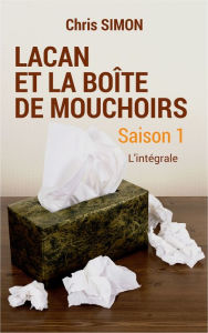 Title: Lacan et la boite de Mouchoirs - Saison 1 L'integrale, Author: Chris Simon