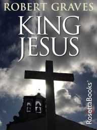 Title: King Jesus, Author: Robert Graves