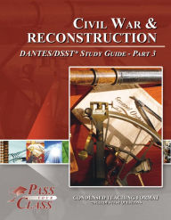 Title: Civil War and Reconstruction DANTES/DSST Test Study Guide - Pass Your Class - Part 3, Author: Pass Your Class